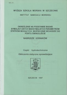 Określenie na podstawie badań symulacyjnych maksymalnych parametrów statków mogących bezpiecznie wchodzić do Portu Świnoujście : Nabrzeże Górników : część hydrotechniczna : obliczenia statyczne sprawdzające