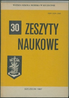 Zeszyty Naukowe. Wyższa Szkoła Morska w Szczecinie. 1987, nr 30