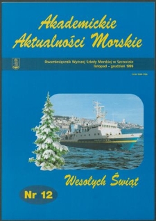Akademickie Aktualności Morskie : Dwumiesięcznik Wyższej Szkoły Morskiej w Szczecinie. 1999, nr 12 listopad - grudzień