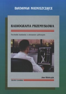 Radiografia przemysłowa : techniki badania z obrazem cyfrowym