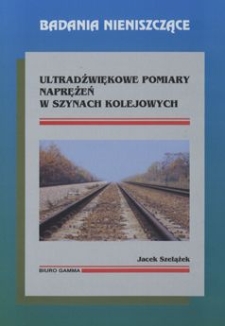 Ultradźwiękowe pomiary naprężeń w szynach kolejowych