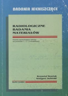 Radiologiczne badania materiałów : pytania sprawdzające na poziomie 1, 2 i 3 kwalifikacji