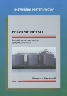 Pełzanie metali : techniki badań, mechanizmy i przykładowe wyniki