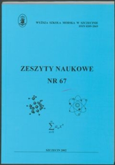 Zeszyty Naukowe. Wyższa szkoła Morska w Szczecinie. 2002, nr 67