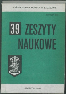 Zeszyty Naukowe. Wyższa Szkoła Morska w Szczecinie. 1990 nr 39