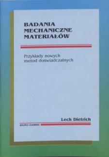 Badania mechaniczne materiałów : przykłady nowych metod doświadczalnych