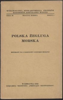 Polska Zegluga Morska : referaty na I[pierwszy] Narodowy Kongres Żeglugi