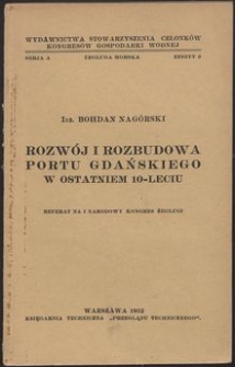 Rozwój i rozbudowa portu gdańskiego w ostatniem 10-leciu : referat na I [pierwszy] Narodowy Kongres Żeglugi