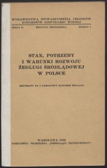 Stan, potrzeby i warunki rozwoju żeglugi śródlądowej w Polsce : referaty na I[pierwszy] Narodowy Kongres Zeglugi