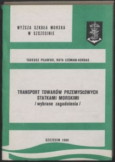 Transport towarów przemysłowych statkami morskimi: wybrane zagadnienia