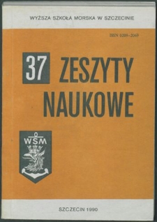 Zeszyty Naukowe. Wyższa Szkoła Morska w Szczecinie. 1990, nr 37