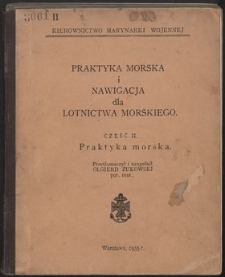 Praktyka morska i nawigacja dla lotnictwa morskiego. Cz. 2, Praktyka morska