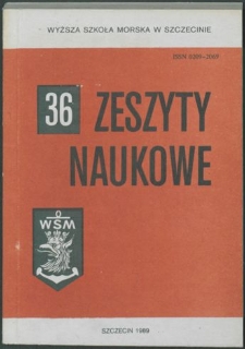 Zeszyty Naukowe. Wyższa Szkoła Morska w Szczecinie. 1989, nr 36