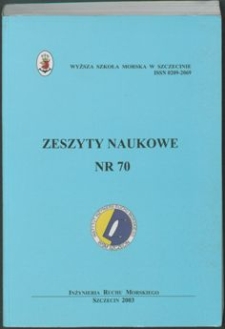 Zeszyty Naukowe. Wyższa Szkoła Morska w Szczecinie. 2003, nr 70