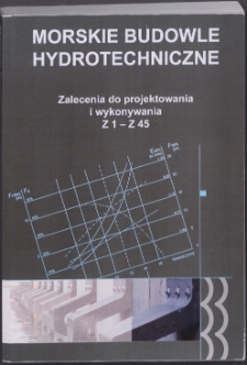 Morskie budowle hydrotechniczne : zalecenia do projektowania i wykonywania Z 1 - Z 45