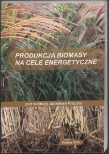 Produkcja biomasy na cele energetyczne