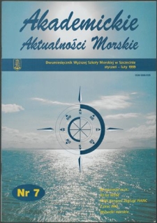 Akademickie Aktualności Morskie : Dwumiesięcznik Wyższej Szkoły Morskiej w Szczecinie. 1999, nr 7 styczeń - luty