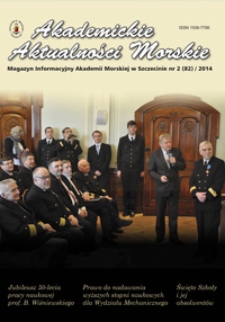 Akademickie Aktualności Morskie. Akademia Morska w Szczecinie. 2014, nr 2 (82)