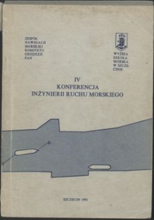 4. IV Konferencja Inżynierii Ruchu Morskiego : materiały na IV Konferencję Naukowo-Techniczną
