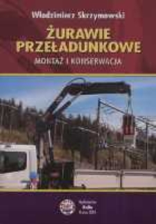 Żurawie przeładunkowe : Montaż i konserwacja