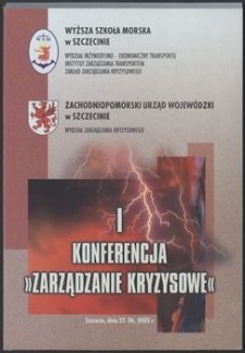 1. I Konferencja : Zarządzanie kryzysowe : nt. "Zarządzanie kryzysowe w transporcie lądowym na Pomorzu"