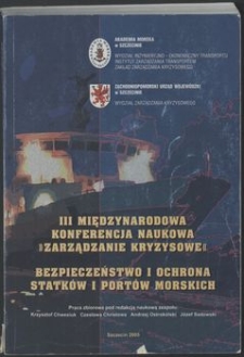 3. III Międzynarodowa Konferencja Zarządzanie Kryzysowe: Bezpieczeństwo i ochrona statków i portów morskich