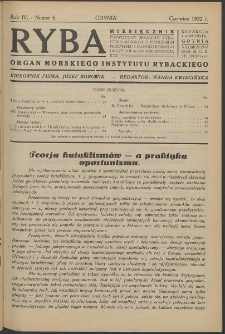 Ryba : miesięcznik poświęcony sprawom rybactwa morskiego, potrzebom przemysłu i handlu rybnego oraz propagandzie spożycia ryb. 1932, R. 5, nr 6