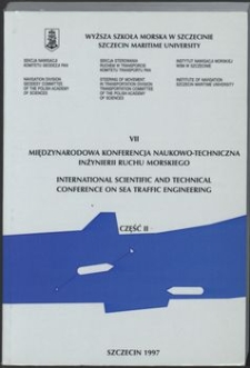 7. VII Międzynarodowa Konferencja Naukowo - Techniczna Inżynierii Ruchu Morskiego. Cz. 2