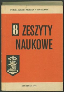 Zeszyty Naukowe. Wyższa Szkoła Morska w Szczecinie. 1976, nr 8