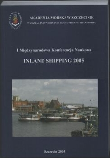 Inland Shipping 2005 : I Międzynarodowa Konferencja Naukowa
