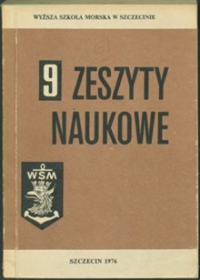 Zeszyty Naukowe. Wyższa Szkoła Morska w Szczecinie. 1976, nr 9