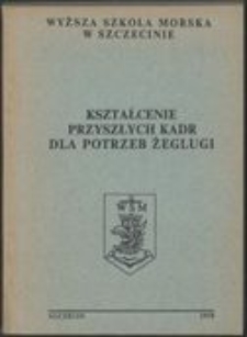 Kształcenie przyszłych kadr dla potrzeb żeglugi : międzynarodowe sympozjum, 9 czerwca 1978