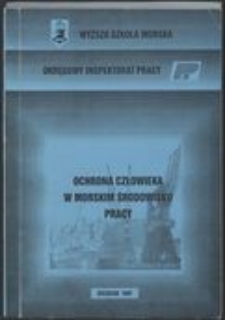 1.[I] Ochrona człowieka w morskim środowisku pracy : materiały konferencyjne : Szczecin 14-16 maja 1997 + 1 ref. luz.