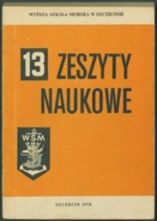 Zeszyty Naukowe. Wyższa Szkoła Morska w Szczecinie. 1978, nr 13