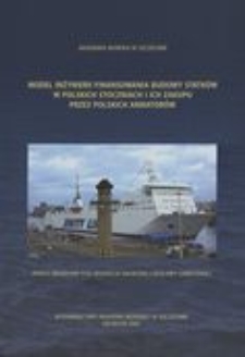 Model inżynierii finansowania budowy statków w polskich stoczniach i ich zakup przez polskich armatorów : praca zbiorowa