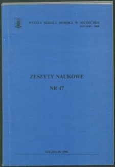 Zeszyty Naukowe. Wyższa Szkoła Morska w Szczecinie. 1994, nr 47