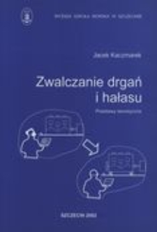 Zwalczanie drgań i hałasu : podstawy teoretyczne