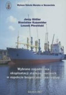 Wybrane zagadnienia eksploatacji statków morskich w aspekcie bezpieczeństwa żeglugi