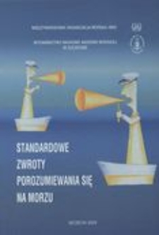 Standardowe zwroty porozumiewania się na morzu : Standard marine communication phrases