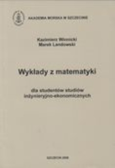 Wykłady z matematyki dla studentów studiów inżynieryjno-ekonomicznych