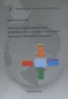 Zależności pomiędzy cyklami gospodarczymi a rynkiem frachtowym wybranych ładunków masowych