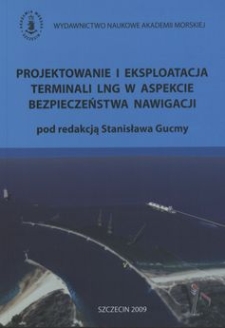 Projektowanie i eksploatacja terminali LNG w aspekcie bezpieczeństwa nawigacji