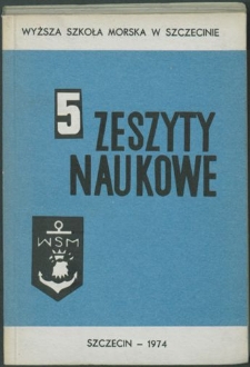 Zeszyty Naukowe. Wyższa Szkoła Morska w Szczecinie. 1974, nr 5