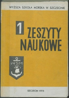 Zeszyty Naukowe. Wyższa Szkoła Morska w Szczecinie. 1973, nr 1