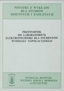 Przewodnik do laboratorium elektrotechniki dla studentów Wydziału Nawigacyjnego : praca zbiorowa