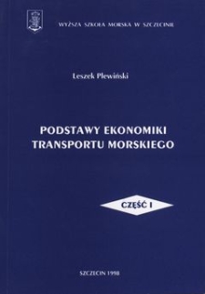 Podstawy ekonomiki transportu morskiego. Cz. 1