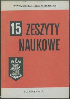 Zeszyty Naukowe. Wyższa Szkoła Morska w Szczecinie. 1979, nr 15