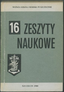 Zeszyty Naukowe.Wyższa Szkoła Morska w Szczecinie. 1980, nr 16