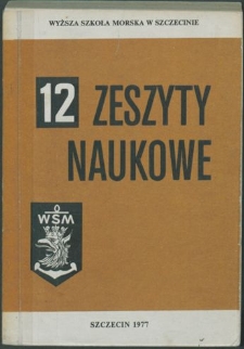 Zeszyty Naukowe. Wyższa Szkoła Morska w Szczecinie. 1977, nr 12
