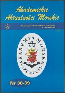 Akademickie Aktualności Morskie : Dwumiesięcznik Akademii Morskiej w Szczecinie. 2004, nr 2-3 (38-39)